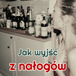 Jak wyjść z nałogów